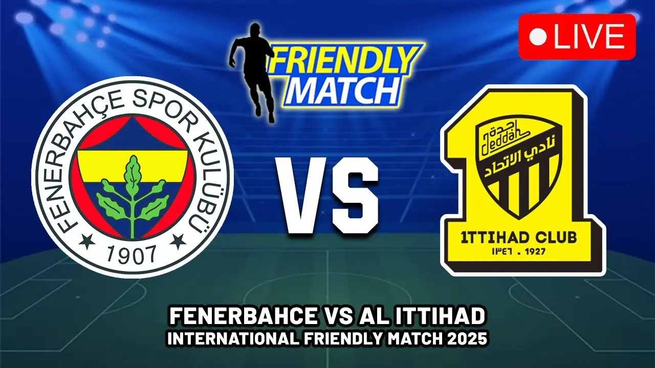 Fenerbahçe vs Al-Ittihad: An International Football Clash