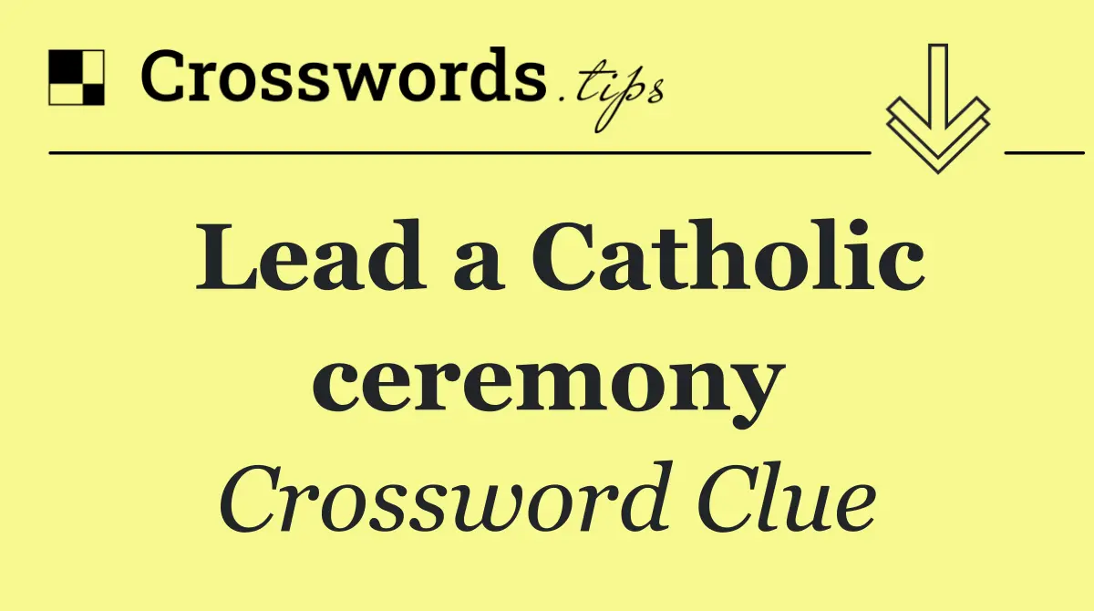 Leading a Catholic Ceremony: Significance and Guidance