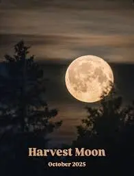 The Harvest Moon 2025: Significance and Anticipations