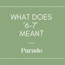 what-does-6-7-slang-mean-52.jpeg